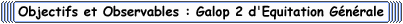 Objectifs et Observables - Galop 2 d'Equitation Generale