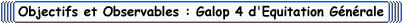 Objectifs et Observables : Galop 4 d'Equitation Generale
