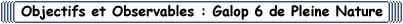 Objectifs et Observables : Galop 6 d'Equitation de Pleine Nature