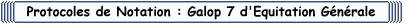 Protocole : Galop 7 d'Equitation G&eacute;n&eacute;rale