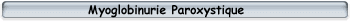 Myoglobinurie Paroxystique