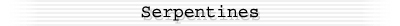 Serpentine